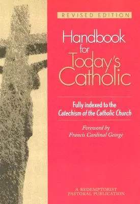 Manual pentru catolicul de astăzi: Ediție revizuită - Handbook for Today's Catholic: Revised Edition