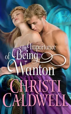Importanța de a fi libertin - The Importance of Being Wanton