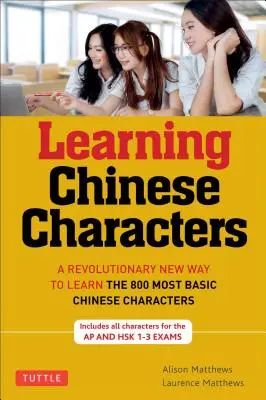 Tuttle Learning Chinese Characters: (Hsk Levels 1-3) un nou mod revoluționar de a învăța cele mai de bază 800 de caractere chinezești; include toate caracterele f - Tuttle Learning Chinese Characters: (Hsk Levels 1-3) a Revolutionary New Way to Learn the 800 Most Basic Chinese Characters; Includes All Characters f