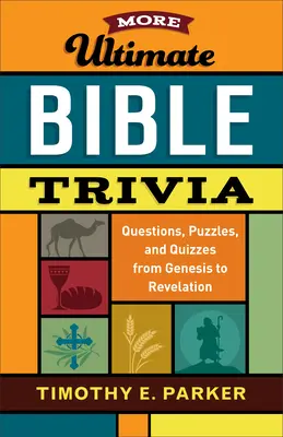 Mai multe Curiozități biblice finale: Întrebări, puzzle-uri și chestionare de la Geneza la Apocalipsa - More Ultimate Bible Trivia: Questions, Puzzles, and Quizzes from Genesis to Revelation