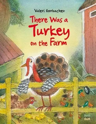 Era un curcan la fermă / There Was a Turkey on the Farm - There Was a Turkey on the Farm