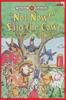 Nu acum! A spus vaca: Nivelul 2 - Not Now! Said the Cow: Level 2