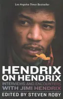 Hendrix on Hendrix: Interviuri și întâlniri cu Jimi Hendrix - Hendrix on Hendrix: Interviews and Encounters with Jimi Hendrix