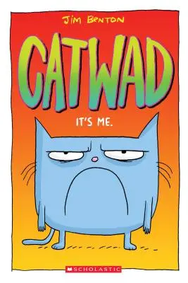 Sunt eu. (Catwad #1), 1 - It's Me. (Catwad #1), 1