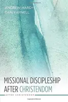 Discipolatul misionar după creștinism - Missional Discipleship After Christendom