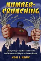 Calculul numerelor: Îmblânzirea problemelor de calcul indisciplinate de la fizica matematică la science fiction - Number-Crunching: Taming Unruly Computational Problems from Mathematical Physics to Science Fiction