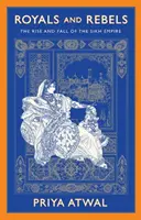 Royals and Rebels - The Rise and Fall of the Sikh Empire (Regali și rebeli - Ascensiunea și căderea Imperiului Sikh) - Royals and Rebels - The Rise and Fall of the Sikh Empire