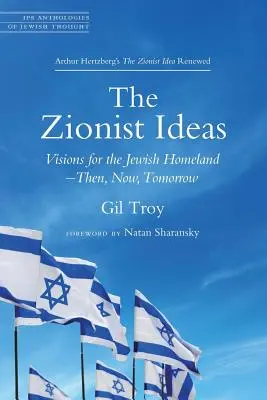 Ideile sioniste: Viziuni pentru patria evreiască - atunci, acum, mâine - The Zionist Ideas: Visions for the Jewish Homeland--Then, Now, Tomorrow