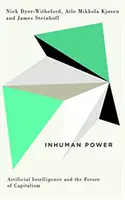 Puterea inumană: Inteligența artificială și viitorul capitalismului - Inhuman Power: Artificial Intelligence and the Future of Capitalism