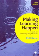 Making Learning Happen: Un ghid pentru învățământul post-obligatoriu - Making Learning Happen: A Guide for Post-Compulsory Education