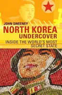 Coreea de Nord sub acoperire - North Korea Undercover
