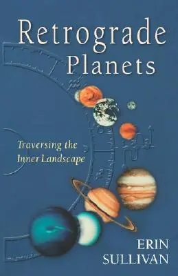 Planete retrograde: Traversarea peisajului interior - Retrograde Planets: Traversing the Inner Landscape