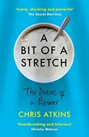 Bit of a Stretch - Jurnalele unui deținut (Bit of a Stretch - The Diaries of a Prisoner) - Bit of a Stretch - The Diaries of a Prisoner