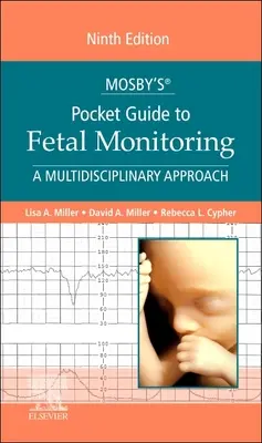 Ghidul de buzunar al lui Mosby(r) pentru monitorizarea fetală - Mosby's(r) Pocket Guide to Fetal Monitoring