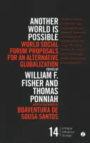 O altă lume este posibilă: Propunerile Forumului social mondial pentru o globalizare alternativă - Another World Is Possible: World Social Forum Proposals for an Alternative Globalization