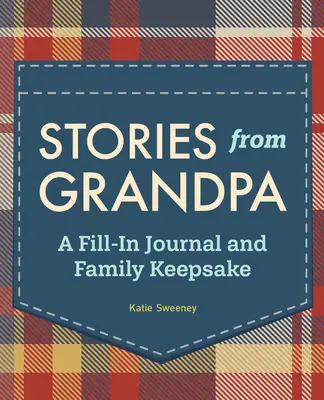 Povești de la bunicul: Un jurnal de umplutură și o amintire de familie - Stories from Grandpa: A Fill-In Journal and Family Keepsake