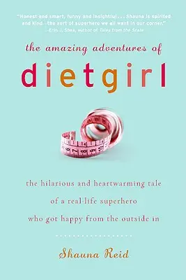 Aventurile uimitoare ale Dietgirl - The Amazing Adventures of Dietgirl