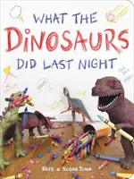 Ce au făcut dinozaurii noaptea trecută - What the Dinosaurs Did Last Night