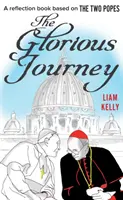 Călătoria glorioasă: O carte de reflecții bazată pe cei doi papi - The Glorious Journey: A Reflection Book Based on the Two Popes