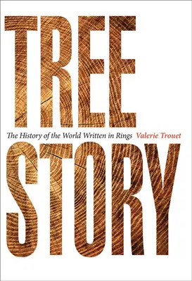 Povestea copacilor: Istoria lumii scrisă în inele - Tree Story: The History of the World Written in Rings