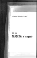 Tragedie: O tragedie (Eno Will (Autor)) - Tragedy: A Tragedy (Eno Will (Author))
