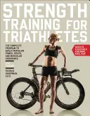 Antrenament de forță pentru triatleți: Programul complet pentru dezvoltarea puterii, vitezei și rezistenței musculare la triatlon - Strength Training for Triathletes: The Complete Program to Build Triathlon Power, Speed, and Muscular Endurance