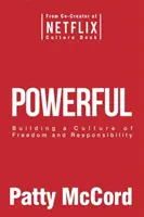 Puternic: Construirea unei culturi a libertății și responsabilității - Powerful: Building a Culture of Freedom and Responsibility
