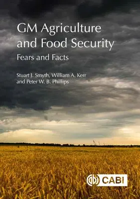 Agricultura modificată genetic și securitatea alimentară: Temeri și fapte - GM Agriculture and Food Security: Fears and Facts