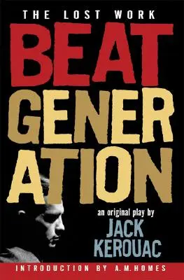 Generația Beat: Opera pierdută - Beat Generation: The Lost Work