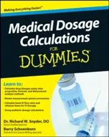 Medical Dosage Calculations for Dummies (Calcularea dozelor medicale pentru manechine) - Medical Dosage Calculations for Dummies