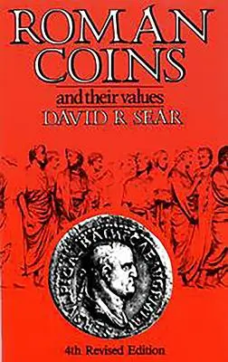 Monedele romane și valoarea lor: Ediția a 4-a - Roman Coins and Their Values: 4th Edition