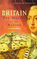 Scurtă istorie a Marii Britanii 1660 - 1851 - Crearea națiunii - Brief History of Britain 1660 - 1851 - The Making of the Nation