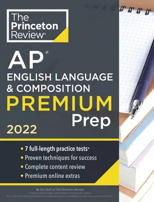 Princeton Review AP English Language & Composition Premium Prep, 2022: 7 teste practice + revizuire completă a conținutului + strategii și tehnici - Princeton Review AP English Language & Composition Premium Prep, 2022: 7 Practice Tests + Complete Content Review + Strategies & Techniques
