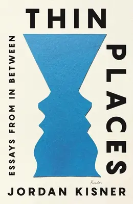 Thin Places: Eseuri de la in Between - Thin Places: Essays from in Between