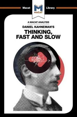 O analiză a cărții lui Daniel Kahneman Thinking, Fast and Slow - An Analysis of Daniel Kahneman's Thinking, Fast and Slow