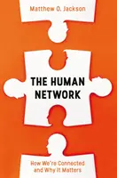 Rețeaua umană - Cum suntem conectați și de ce contează (Jackson Matthew O. (Autor)) - Human Network - How We're Connected and Why It Matters (Jackson Matthew O. (Author))