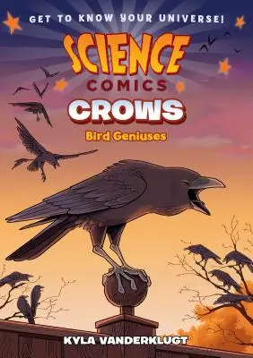 Science Comics: Ciorile: Păsări geniale - Science Comics: Crows: Genius Birds