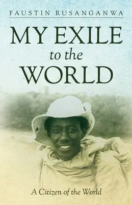 Exilul meu în lume: Un cetățean al lumii - My Exile to the World: A Citizen of the World