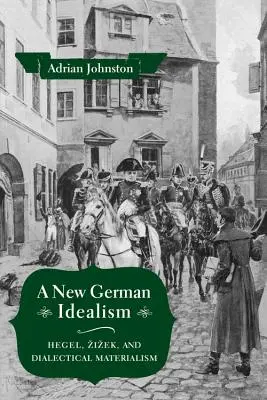Un nou idealism german: Hegel, Zizek și materialismul dialectic - A New German Idealism: Hegel, Zizek, and Dialectical Materialism