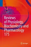 Recenzii de Fiziologie, Biochimie și Farmacologie, Vol. 175 - Reviews of Physiology, Biochemistry and Pharmacology, Vol. 175