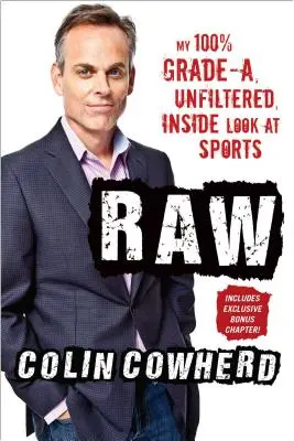 Raw: Privirea mea din interior asupra sportului, 100% de calitate A, nefiltrată - Raw: My 100% Grade-A, Unfiltered, Inside Look at Sports