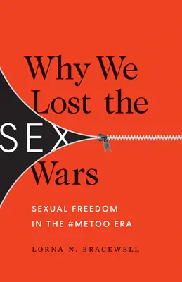 De ce am pierdut războaiele sexuale: Libertatea sexuală în era #Metoo - Why We Lost the Sex Wars: Sexual Freedom in the #Metoo Era