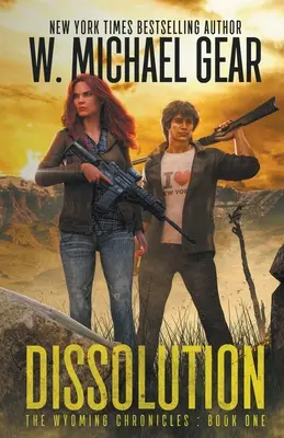 Dissolution: Cronicile Wyoming Cartea întâi: Cronicile Wyoming - Dissolution: The Wyoming Chronicles Book One: The Wyoming Chronicles