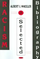 Rasismul - o bibliografie selectivă cu indici - Racism - A Selective Bibliography with Indexes
