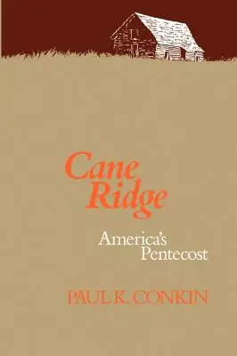 Cane Ridge, Rusaliile Americii - Cane Ridge, America's Pentecost