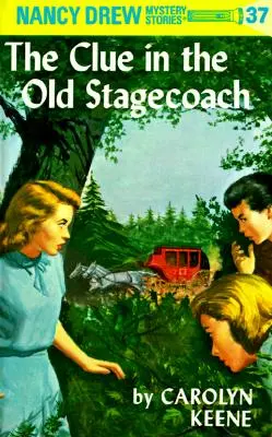 Nancy Drew 37: Indiciul din diligența veche - Nancy Drew 37: The Clue in the Old Stagecoach