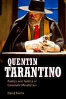 Quentin Tarantino: Poetica și politica metaficțiunii cinematografice - Quentin Tarantino: Poetics and Politics of Cinematic Metafiction