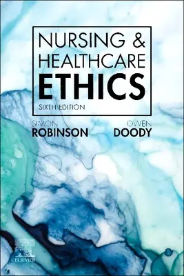 Etica îngrijirii medicale și a asistenței medicale - Nursing & Healthcare Ethics