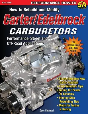 Cum să reconstruiți și să modificați carburatoarele Carter/Edelbrock - How to Rebuild and Modify Carter/Edelbrock Carburetors
