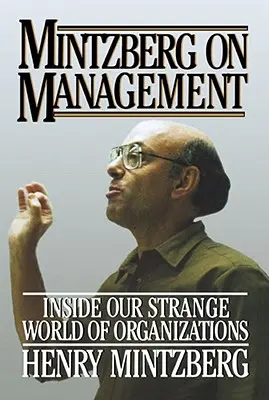 Mintzberg despre management - Mintzberg on Management